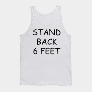 Stand Back 6 Feet Tank Top